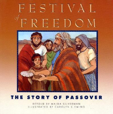 Festival of Freedom: The Story of Passover 0671663402 Book Cover