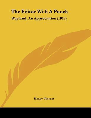 The Editor With A Punch: Wayland, An Appreciati... 1120876265 Book Cover