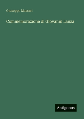 Commemorazione di Giovanni Lanza [Italian] 3563339554 Book Cover