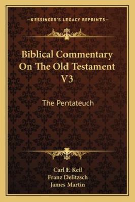 Biblical Commentary On The Old Testament V3: Th... 1163306312 Book Cover