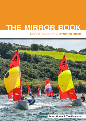 The Mirror Book: Mirror Sailing from Start to F... 191217717X Book Cover