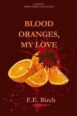 Blood Oranges, My Love B0DHQJRY9X Book Cover