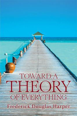 Toward a Theory of Everything 1984567411 Book Cover