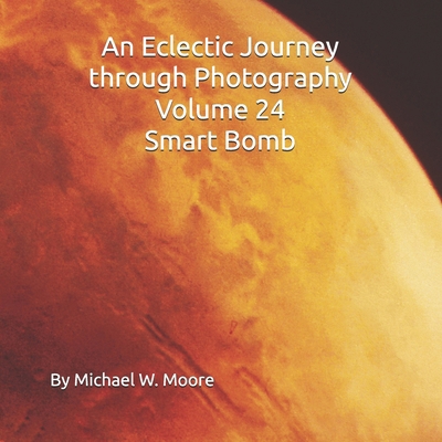 An Eclectic Journey through Photography Volume ... B0DK9P3M59 Book Cover