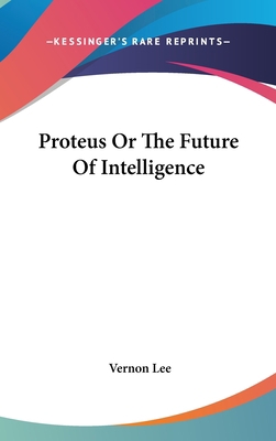 Proteus or the Future of Intelligence 1161607021 Book Cover