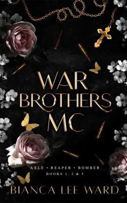 War Brothers MC - Axle, Reaper, Bomber: Books 1... 1763780295 Book Cover