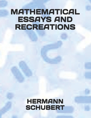 Mathematical Essays and Recreations 1690802235 Book Cover