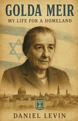 Golda Meir: My Life for a Homeland B0FJVXFJMD Book Cover