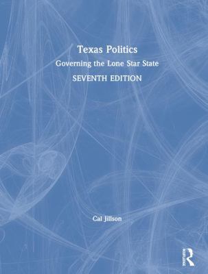 Texas Politics: Governing the Lone Star State 0367028115 Book Cover