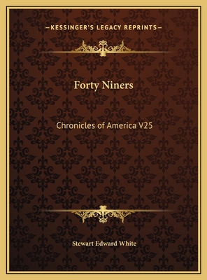 Forty Niners: Chronicles of America V25 1169756840 Book Cover