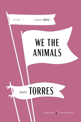 We the Animals American Classics Edition 0063490544 Book Cover