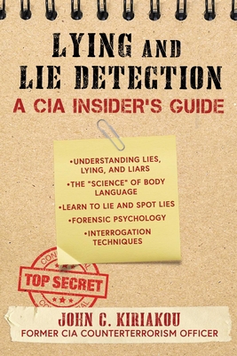 Lying and Lie Detection: A CIA Insider's Guide 1510756116 Book Cover