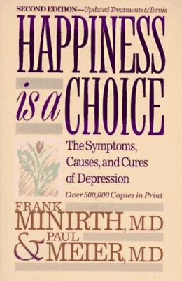 Happiness Is a Choice: The Symptoms, Causes, an... 0801063140 Book Cover