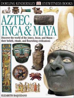 Aztec Inca and Maya 0789461153 Book Cover