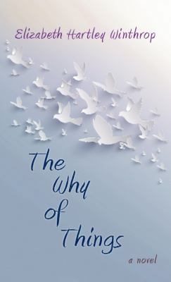 The Why of Things [Large Print] 1611739217 Book Cover