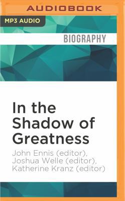 In the Shadow of Greatness: Voices of Leadershi... 1522694951 Book Cover