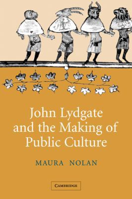 John Lydgate and the Making of Public Culture 0521115000 Book Cover