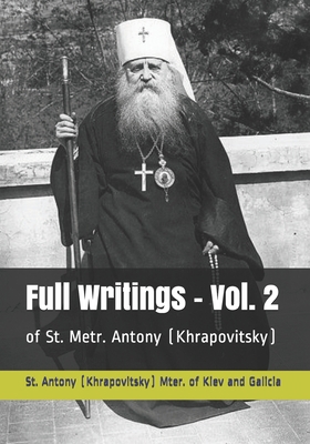 Paperback Full Writings - Vol. 2: of St. Metr. Antony (Khrapovitsky) Book