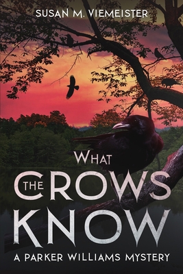 What The Crows Know: A Parker Williams Mystery B09BLB5MQC Book Cover