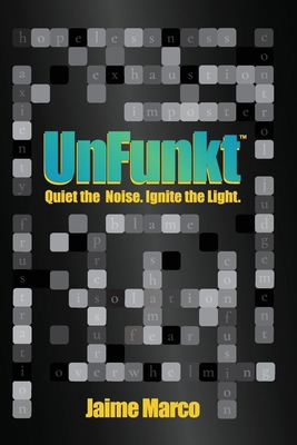 UnFunkt(R): Quiet the Noise. Ignite the Light [Large Print] B0GWQ2YH9R Book Cover