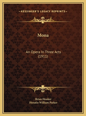 Mona: An Opera In Three Acts (1911) 1169757448 Book Cover