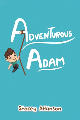 Adventurous Adam 1398427993 Book Cover