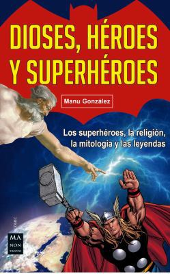 Dioses, Héroes Y Superhéroes [Spanish] 8494596144 Book Cover