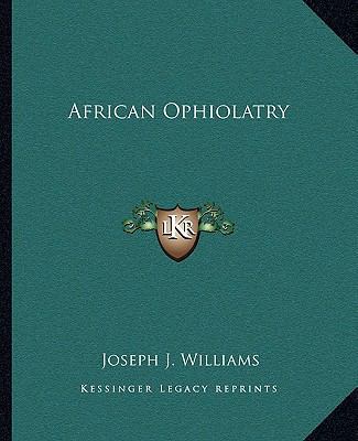 African Ophiolatry 1162851244 Book Cover