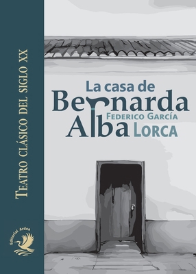 La casa de Bernarda Alba [Spanish] 8410011018 Book Cover