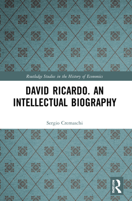 David Ricardo. An Intellectual Biography 0367753472 Book Cover