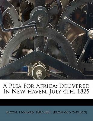 A Plea for Africa; Delivered in New-Haven, July... 1172500835 Book Cover