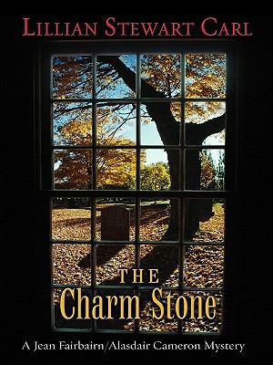 The Charm Stone: A Jean Fairbairn/Alasdair Came... 1594147701 Book Cover