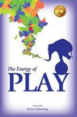 The Energy of Play 0989633292 Book Cover