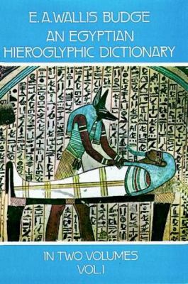 An Egyptian Hieroglyphic Dictionary, Vol. 1 0486236153 Book Cover