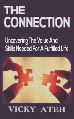 The Connection: Uncovering the values and skill... B095WMZQ9D Book Cover