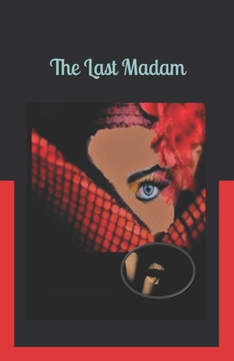 The Last Madam 1973518783 Book Cover