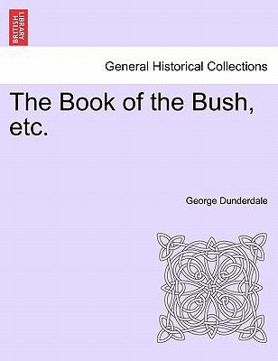 The Book of the Bush, Etc. 1241473935 Book Cover