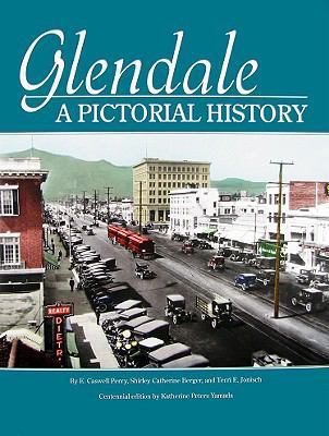 Glendale: A Pictorial History 1578643465 Book Cover