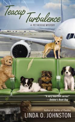 Teacup Turbulence (A Pet Rescue Mystery) 0425259978 Book Cover