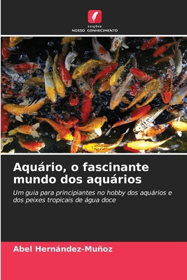 Aquário, o fascinante mundo dos aquários [Portuguese] 6208045010 Book Cover