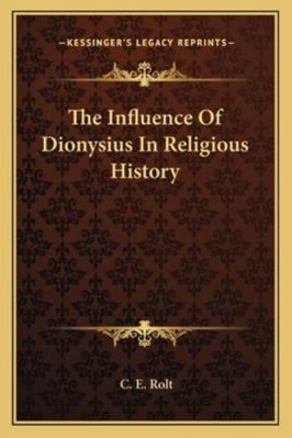 The Influence Of Dionysius In Religious History 1162845813 Book Cover