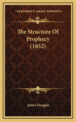 The Structure Of Prophecy (1852) 1169052029 Book Cover