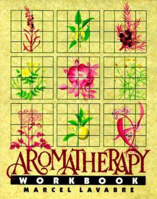 The Aromatherapy Workbook 0892813466 Book Cover