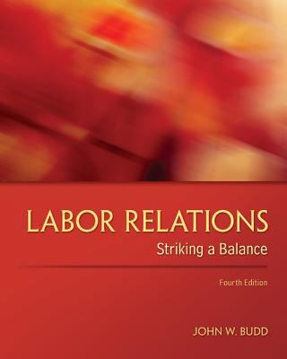 Labor Relations: Striking a Balance 0078029430 Book Cover