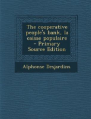 The Cooperative People's Bank, La Caisse Populaire 129476800X Book Cover