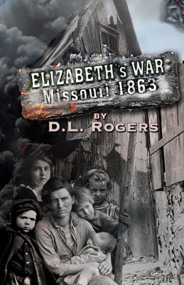 Elizabeth's War: Missouri 1863 1505833981 Book Cover