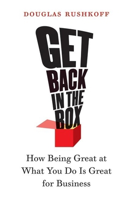 Get Back in the Box: How Being Great at What Yo... 0060758708 Book Cover