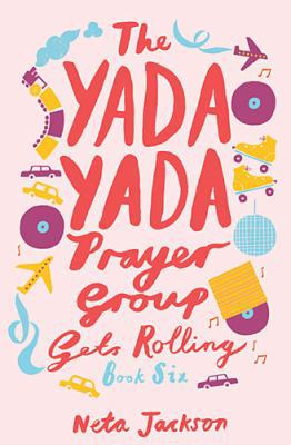 The Yada Yada Prayer Group Gets Rolling 1401689884 Book Cover