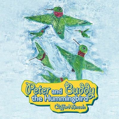 Peter and Buddy the Hummingbird 1426952120 Book Cover