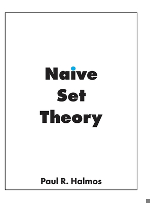 Naive Set Theory 1950217019 Book Cover